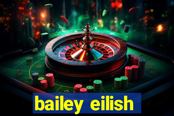 bailey eilish